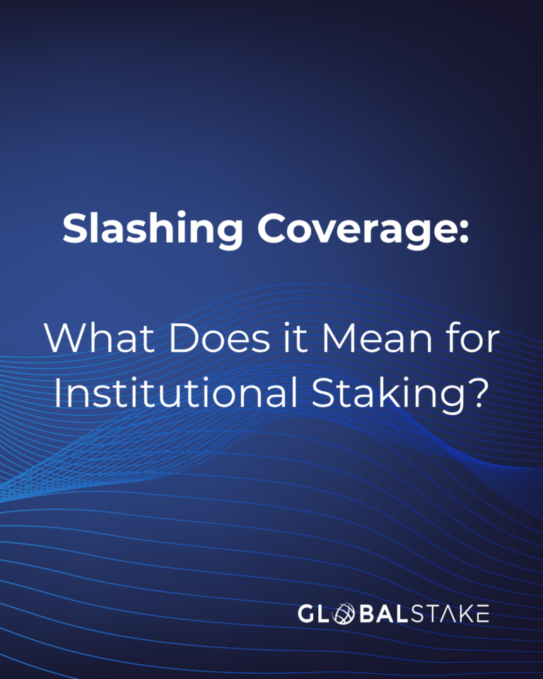 GlobalStake: What Slashing Coverage Actually Means for Institutional Staking